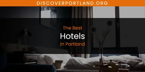 The Top-Rated Hotels in Portland